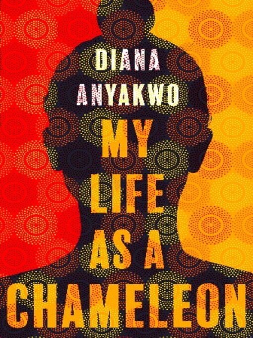 Title details for My Life As a Chameleon by Diana Anyakwo - Wait list